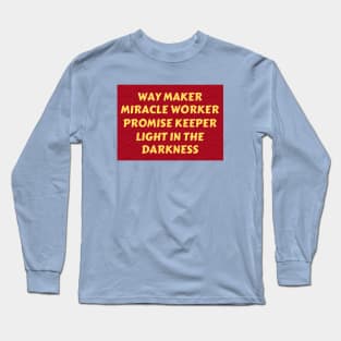 Way maker miracle worker promise keeper light in the darkness Long Sleeve T-Shirt